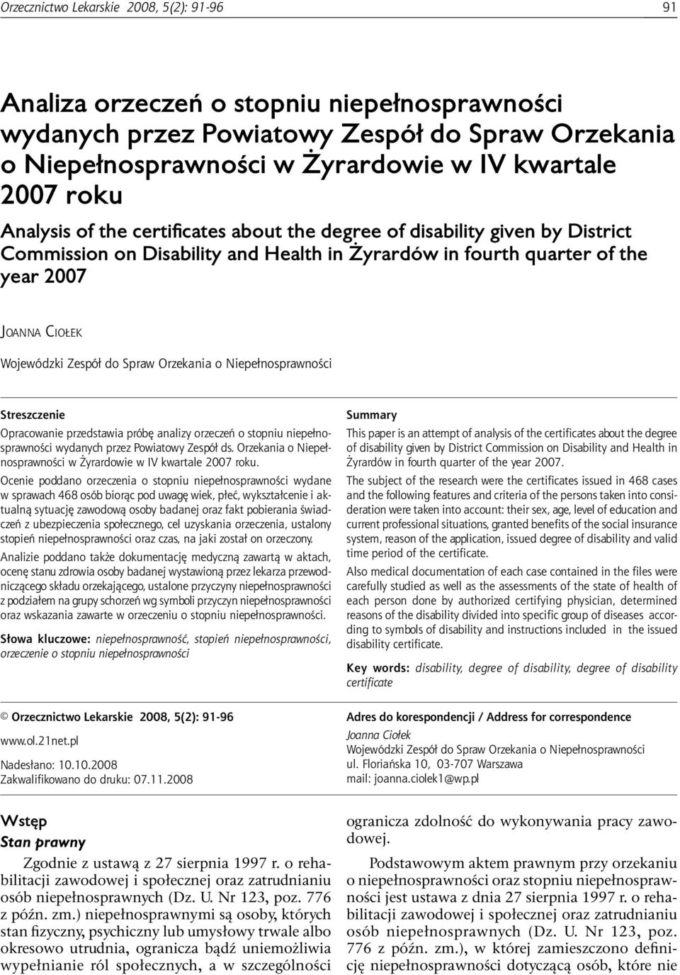 degree of disability given by District Commission on Disability and Health in Żyrardów in fourth quarter of the year 27 Joanna Ciołek Wojewódzki Zespół do Spraw Orzekania o Niepełnosprawności