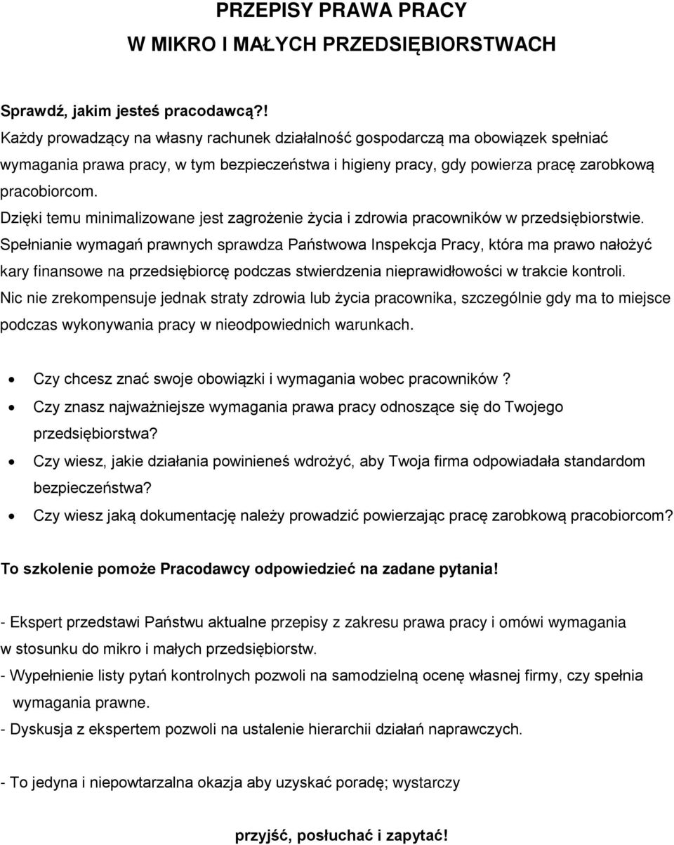 Dzięki temu minimalizowane jest zagrożenie życia i zdrowia pracowników w przedsiębiorstwie.