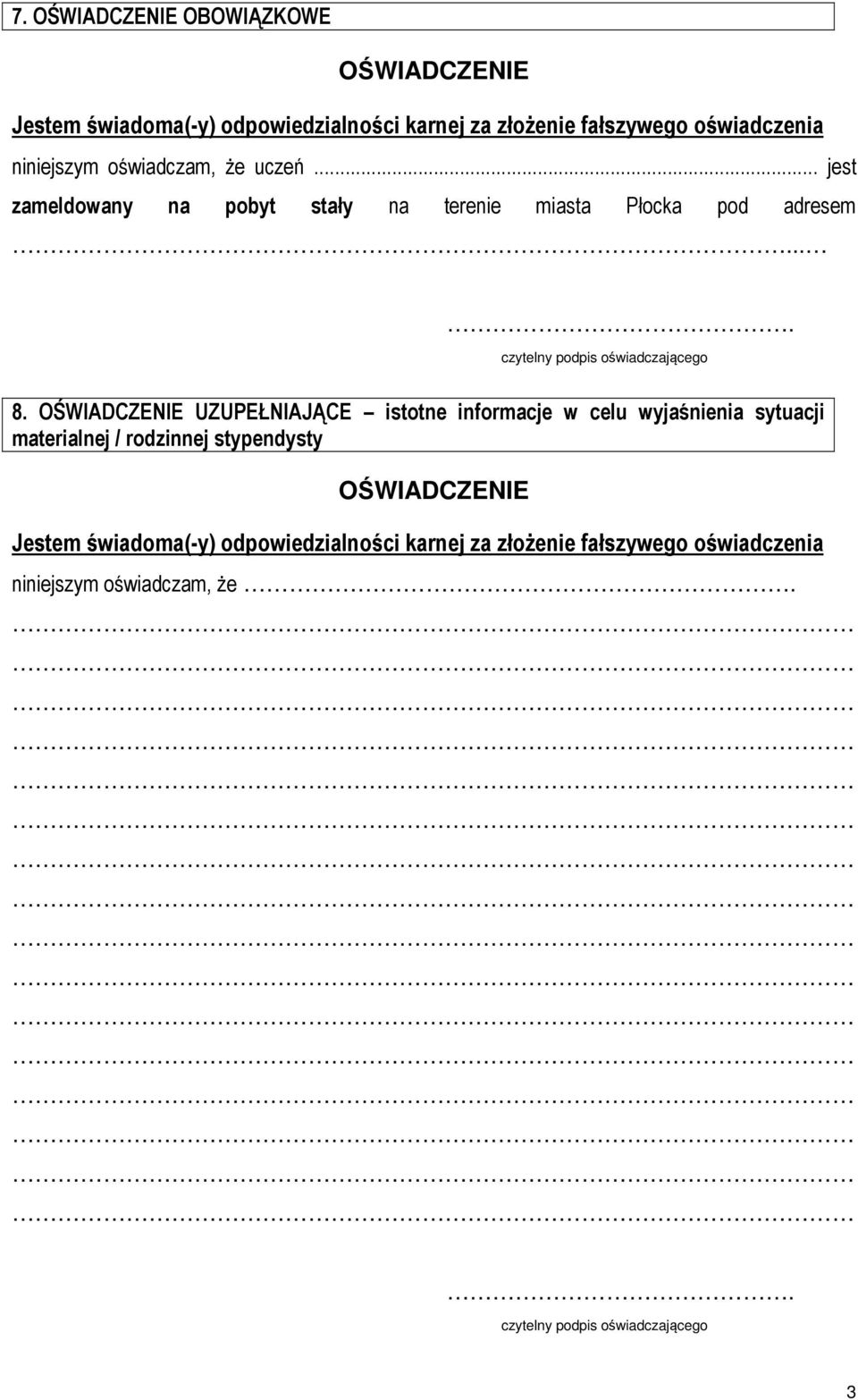 OŚWIADCZENIE UZUPEŁNIAJĄCE istotne informacje w celu wyjaśnienia sytuacji materialnej / rodzinnej stypendysty OŚWIADCZENIE Jestem