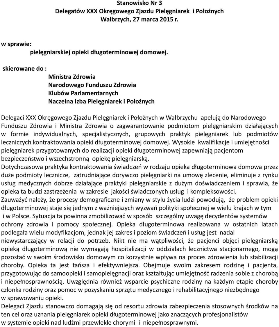 do Narodowego Funduszu Zdrowia i Ministra Zdrowia o zagwarantowanie podmiotom pielęgniarskim działających w formie indywidualnych, specjalistycznych, grupowych praktyk pielęgniarek lub podmiotów
