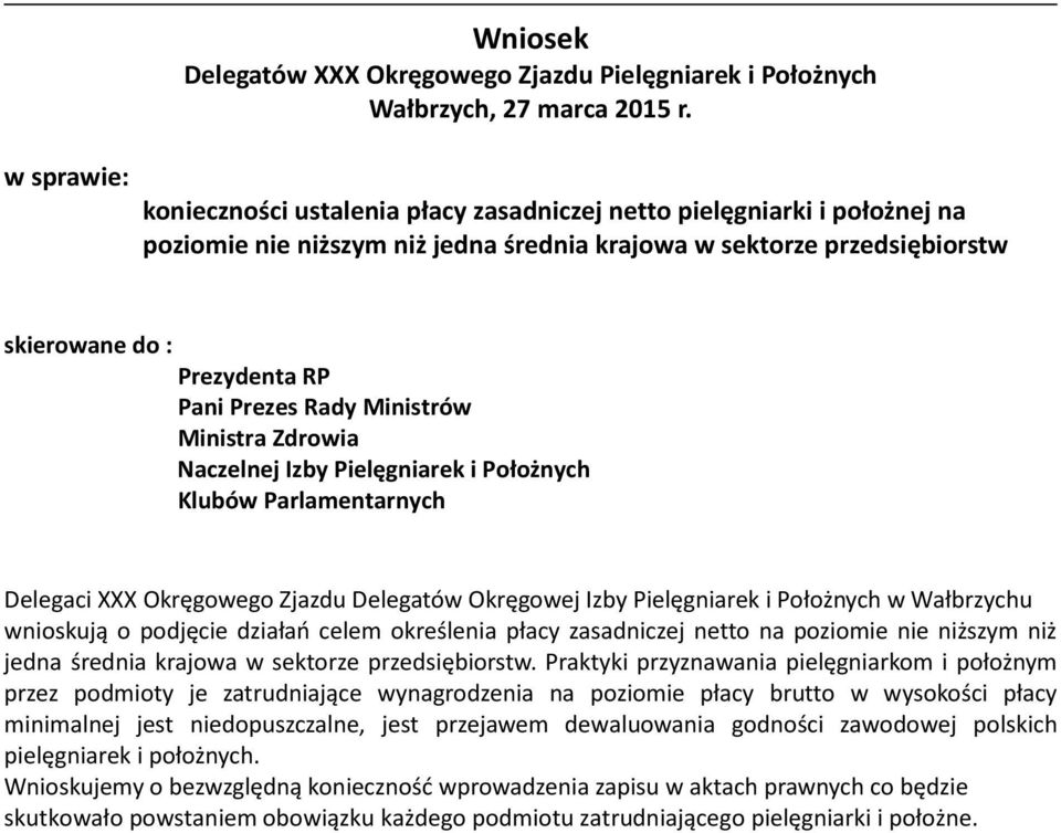 Ministrów Ministra Zdrowia Naczelnej Izby Pielęgniarek i Położnych Klubów Parlamentarnych Delegaci XXX Okręgowego Zjazdu Delegatów Okręgowej Izby Pielęgniarek i Położnych w Wałbrzychu wnioskują o