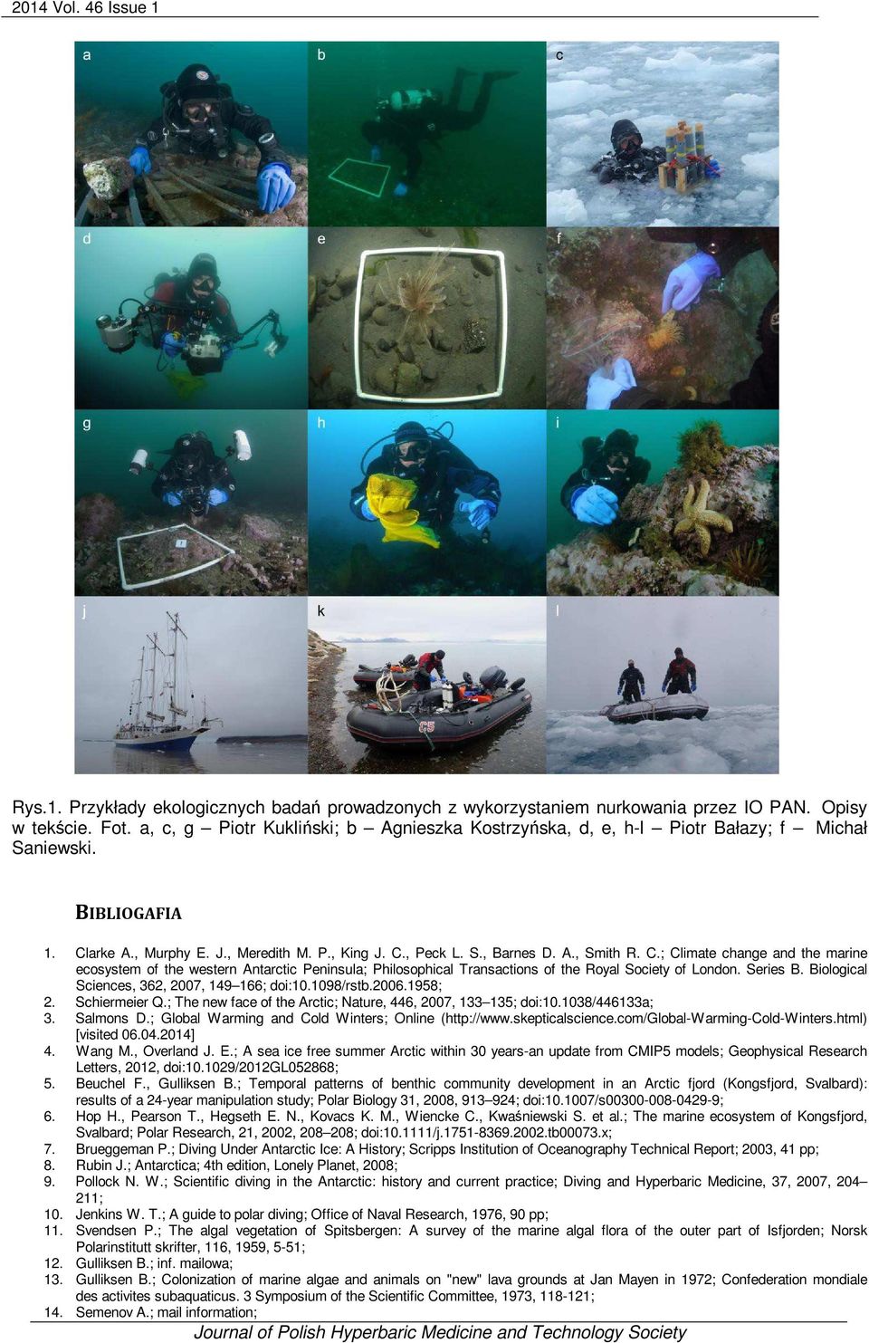 arke A., Murphy E. J., Meredith M. P., King J. C., Peck L. S., Barnes D. A., Smith R. C.; Climate change and the marine ecosystem of the western Antarctic Peninsula; Philosophical Transactions of the Royal Society of London.