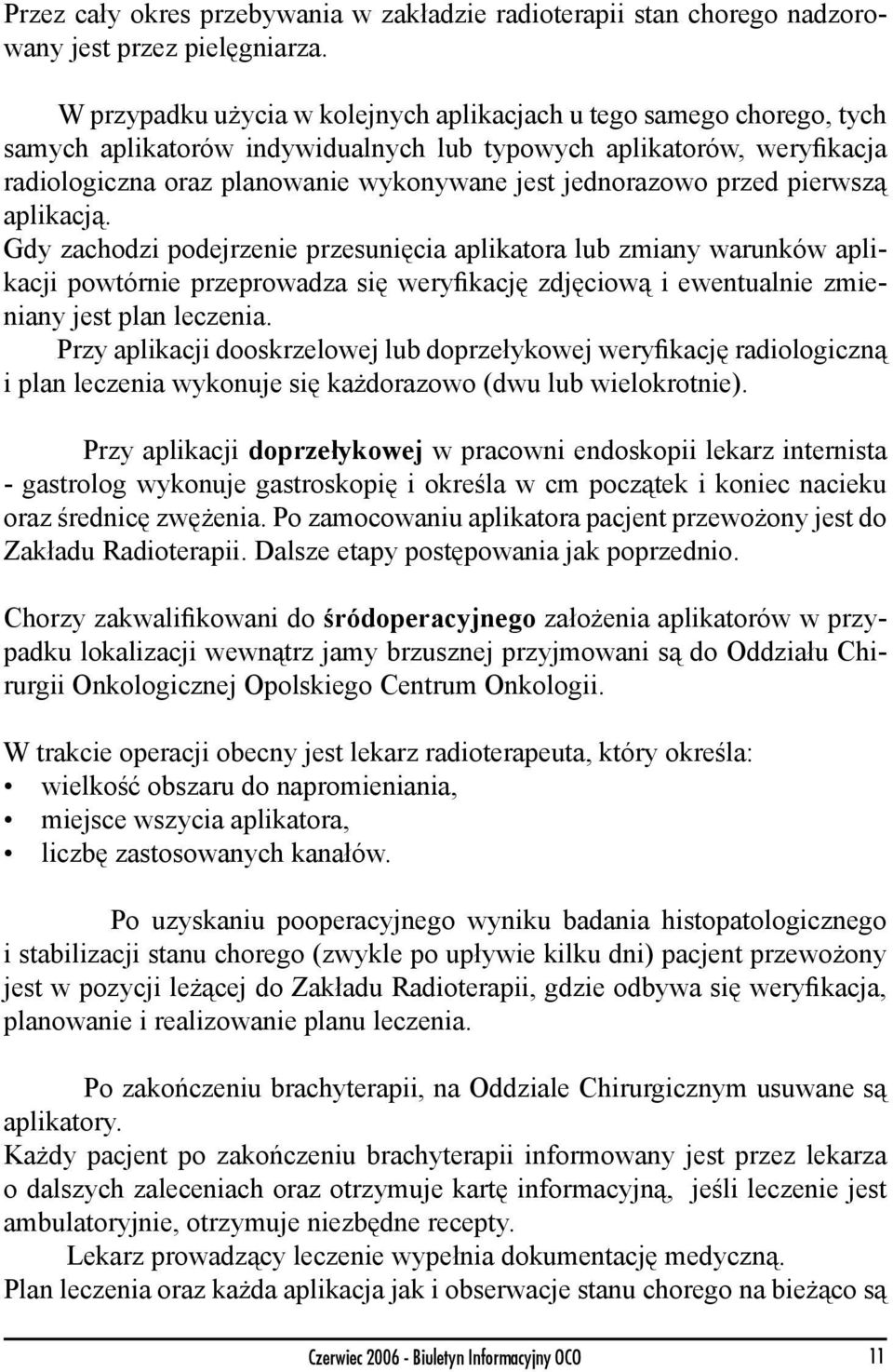 jednorazowo przed pierwszą aplikacją.