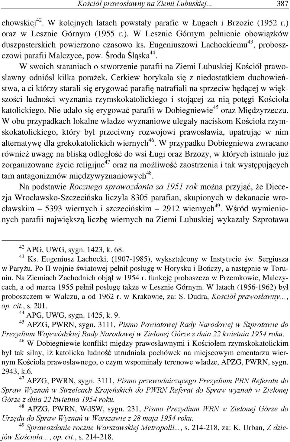 W swoich staraniach o stworzenie parafii na Ziemi Lubuskiej Kościół prawosławny odniósł kilka porażek.
