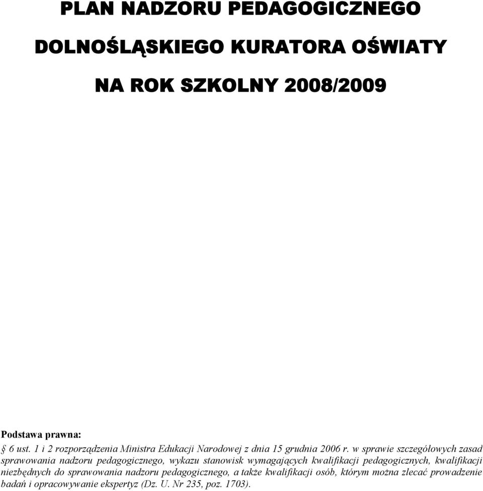 w sprawie szczegółowych zasad sprawowania nadzoru pedagogicznego, wykazu stanowisk wymagających kwalifikacji