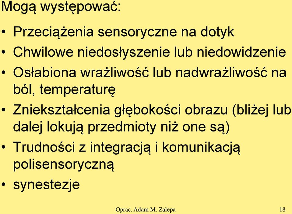Zniekształcenia głębokości obrazu (bliżej lub dalej lokują przedmioty niż one