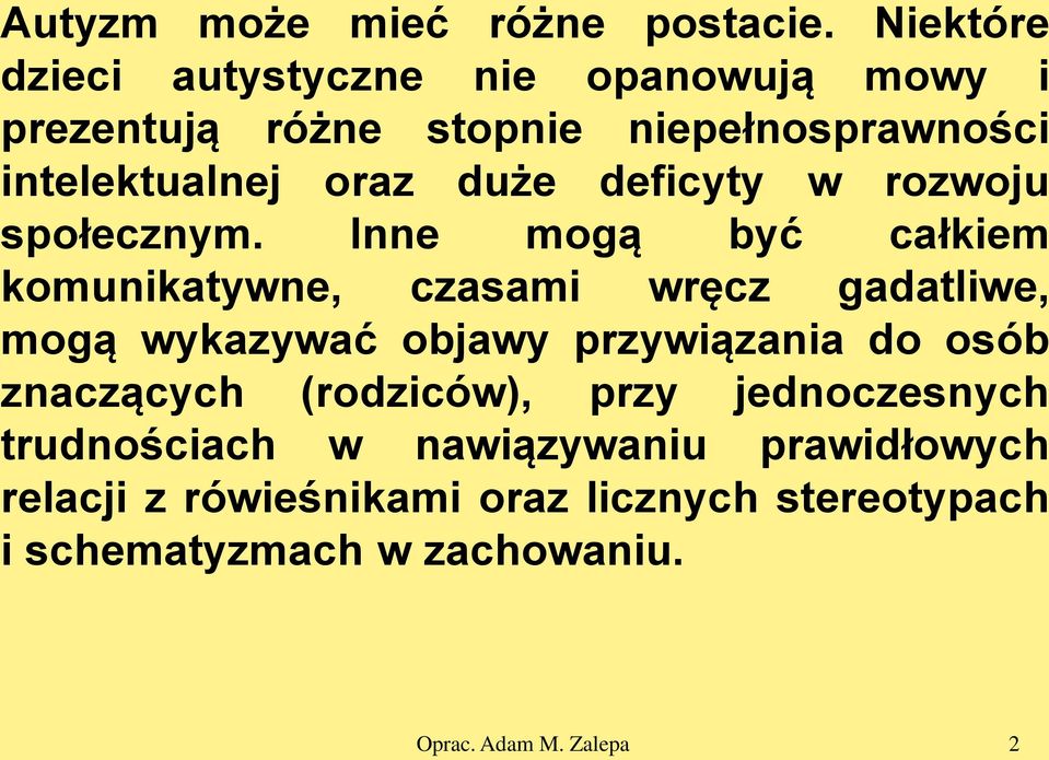 deficyty w rozwoju społecznym.