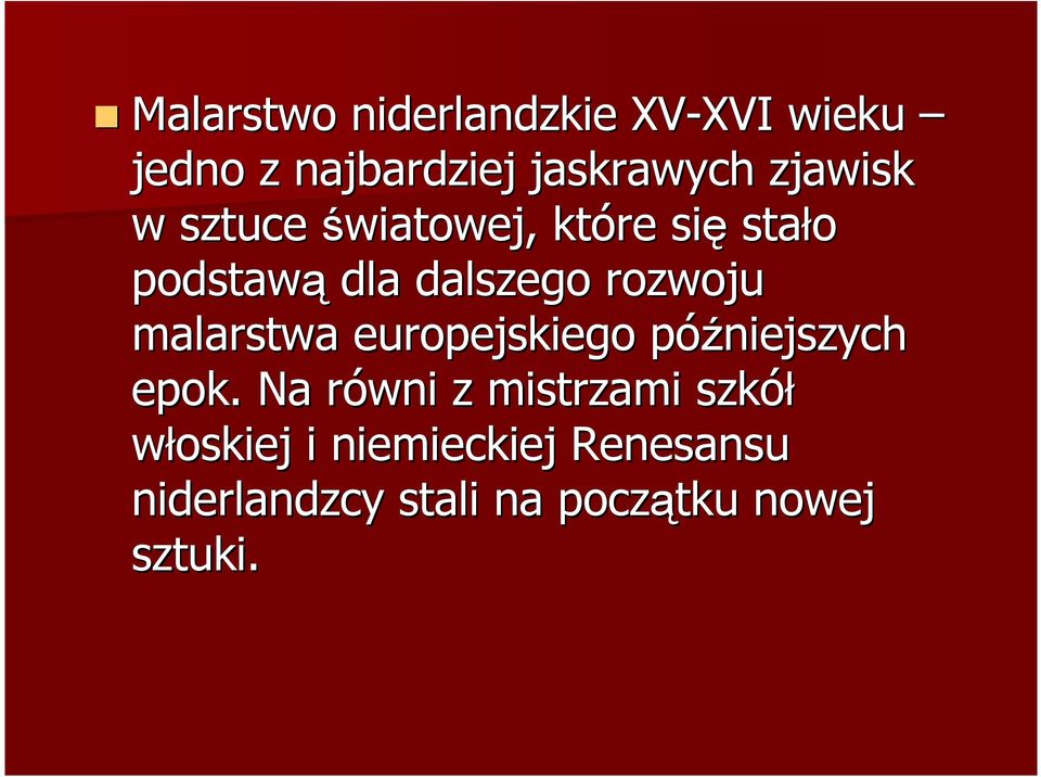 malarstwa europejskiego późniejszych p epok.