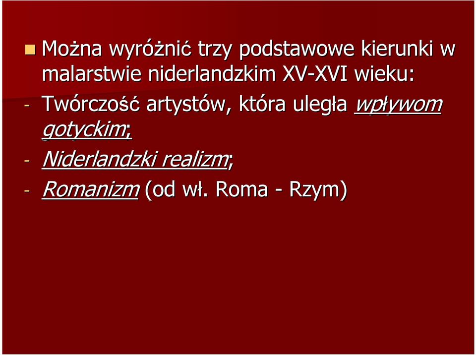 Twórczo rczość artystów, która uległa wpływom