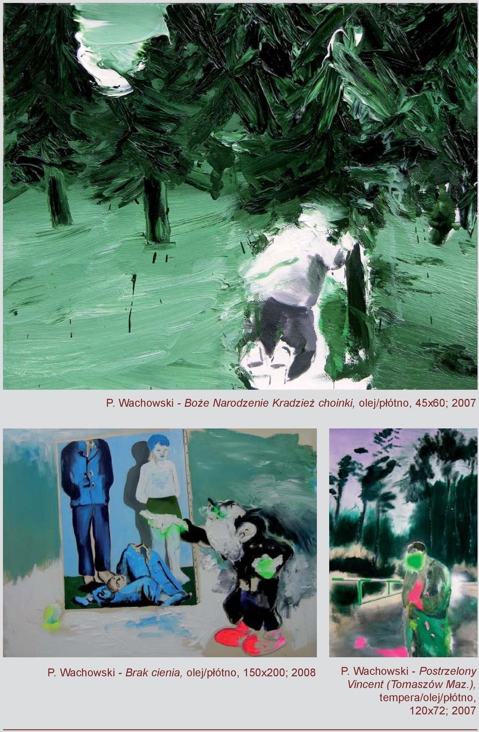 Wachowski - Brak cienia, olej/płótno, 150x200; 2008 P.