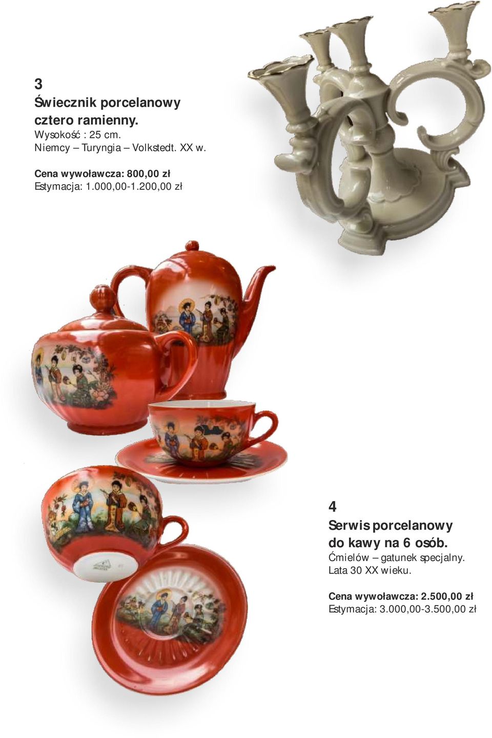 000,00-1.200,00 zł 4 Serwis porcelanowy do kawy na 6 osób.