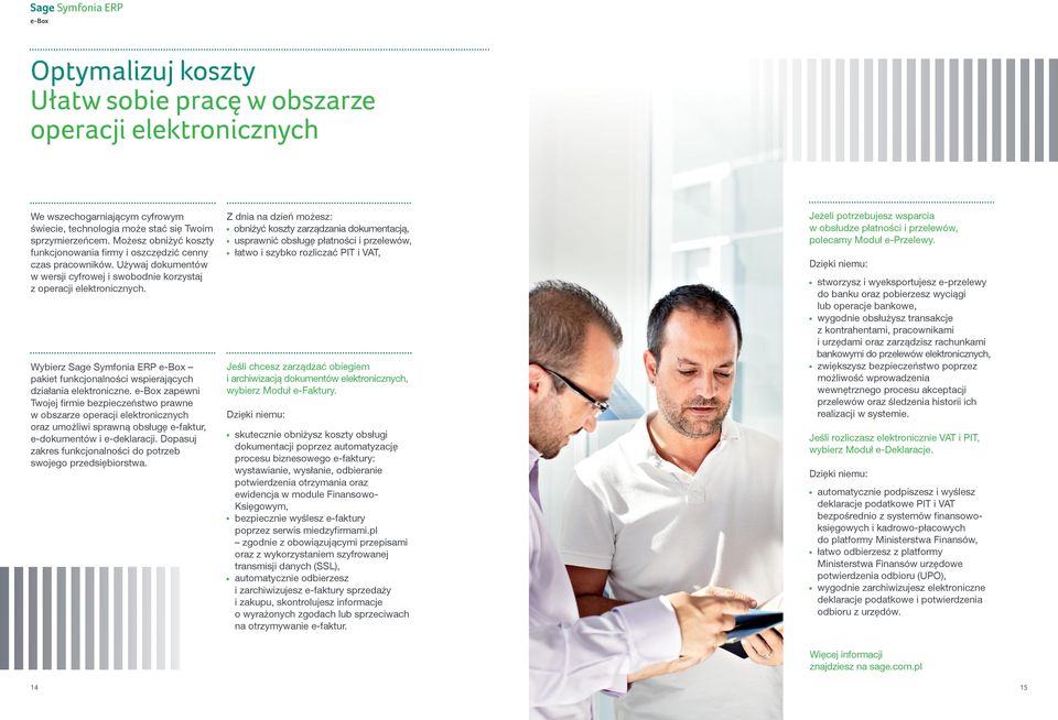 Wybierz Sage Symfonia ERP e-box pakiet funkcjonalności wspierających działania elektroniczne.