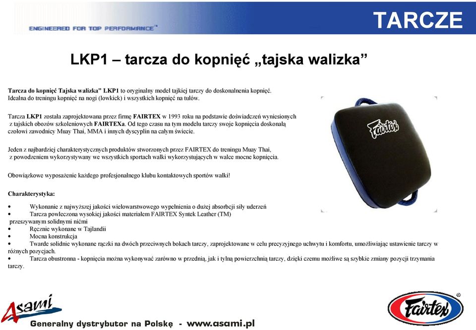 Tarcza LKP1 została zaprojektowana przez firmę FAIRTEX w 1993 roku na podstawie doświadczeń wyniesionych z tajskich obozów szkoleniowych FAIRTEXa.