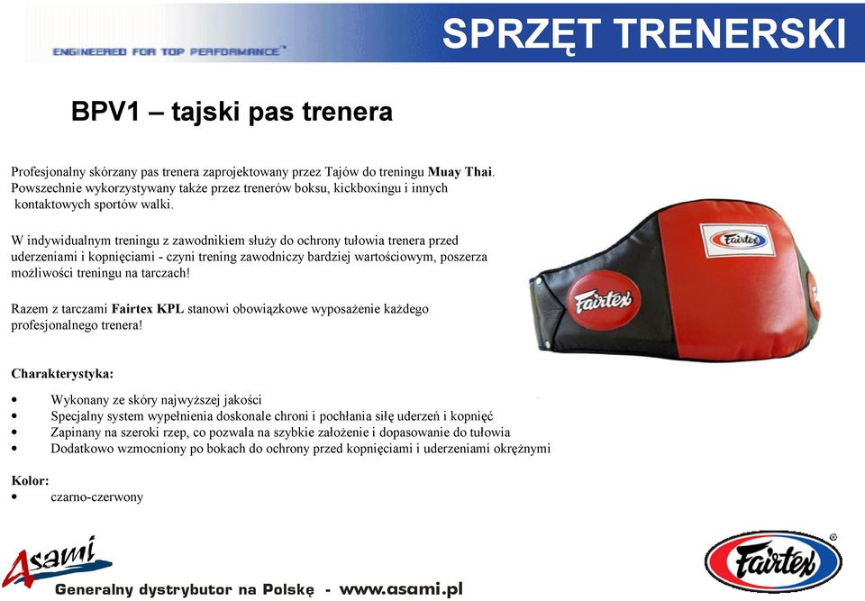 W indywidualnym treningu z zawodnikiem służy do ochrony tułowia trenera przed uderzeniami i kopnięciami - czyni trening zawodniczy bardziej wartościowym, poszerza możliwości treningu na tarczach!