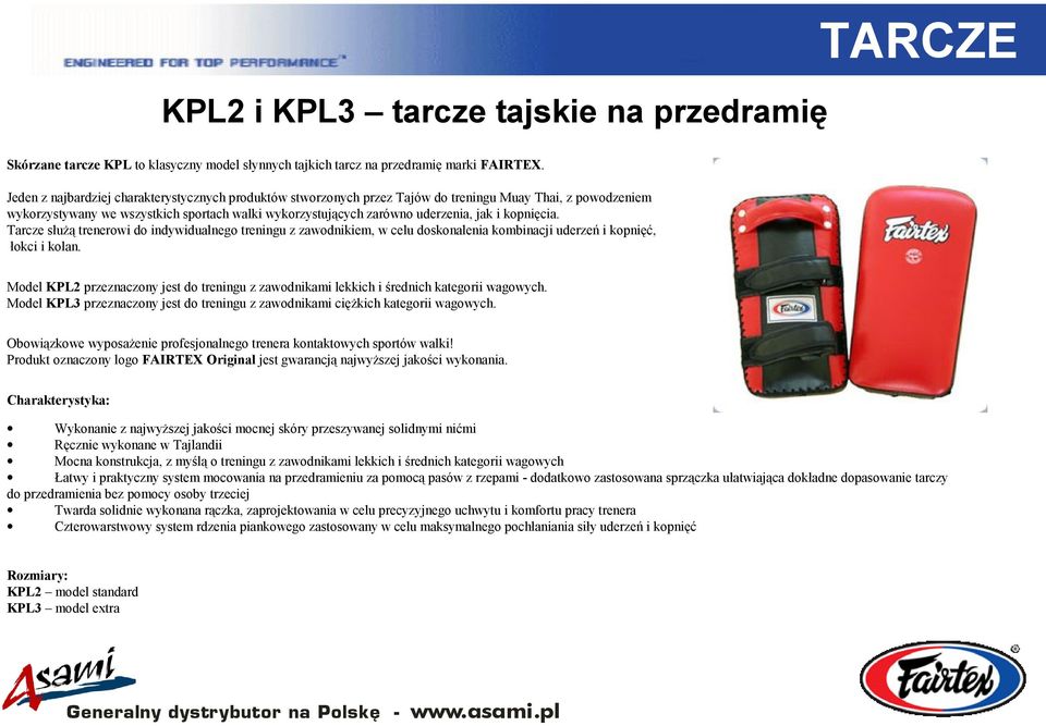 kopnięcia. Tarcze służą trenerowi do indywidualnego treningu z zawodnikiem, w celu doskonalenia kombinacji uderzeń i kopnięć, łokci i kolan.