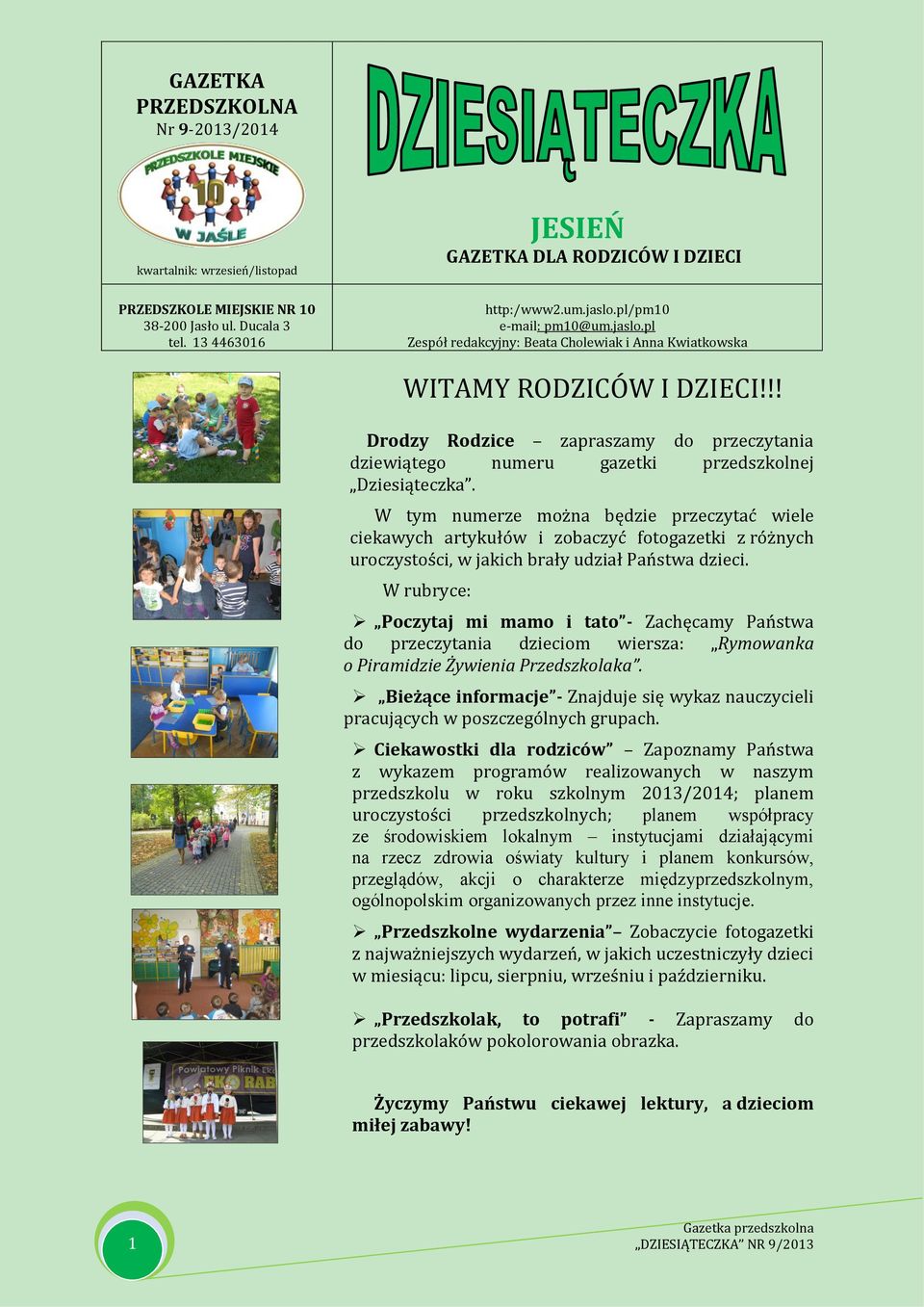 !! Drodzy Rodzice zapraszamy do przeczytania dziewiątego numeru gazetki przedszkolnej Dziesiąteczka.