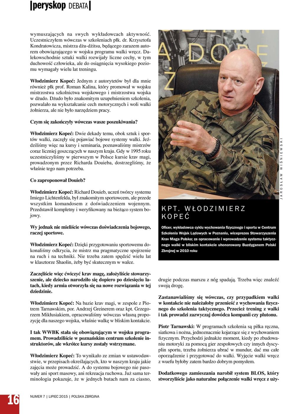 Dalekowschodnie sztuki walki rozwijały liczne cechy, w tym duchowość człowieka, ale do osiągnięcia wysokiego poziomu wymagały wielu lat treningu.