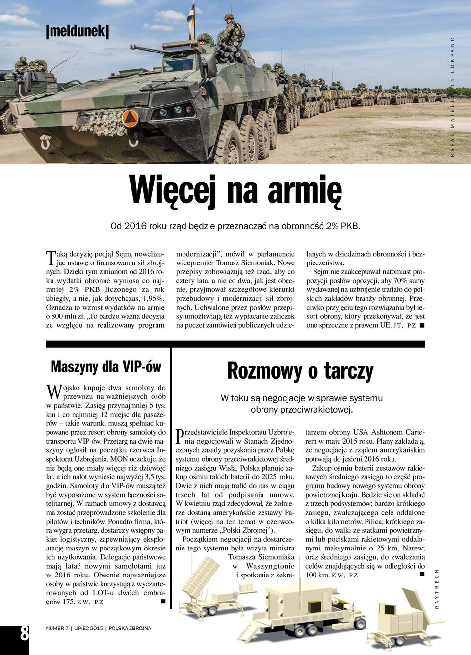 To bardzo ważna decyzja ze względu na realizowany program modernizacji, mówił w parlamencie wicepremier Tomasz Siemoniak.