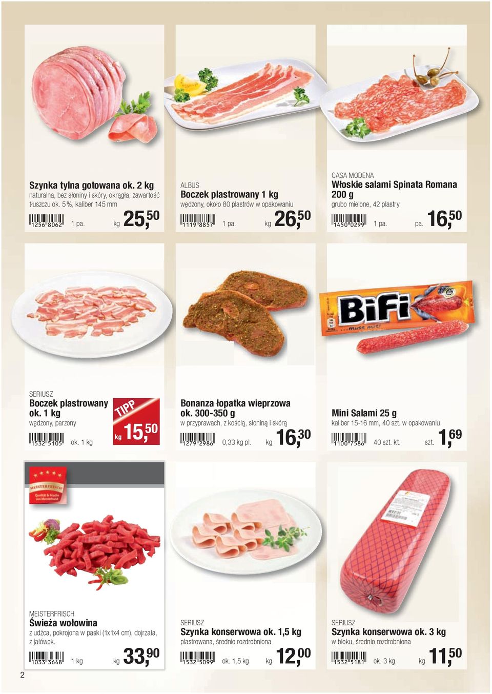 1 kg wędzony, parzony!1532-fbaf! ok. 1 kg kg 15, 50 Bonanza łopatka wieprzowa ok. 300-350 g w przyprawach, z kością, słoniną i skórą!1279-cjig! 0,33 kg pl.