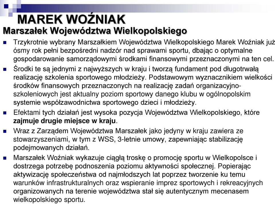 Środki te są jednymi z najwyższych w kraju i tworzą fundament pod długotrwałą realizację szkolenia sportowego młodzieży.