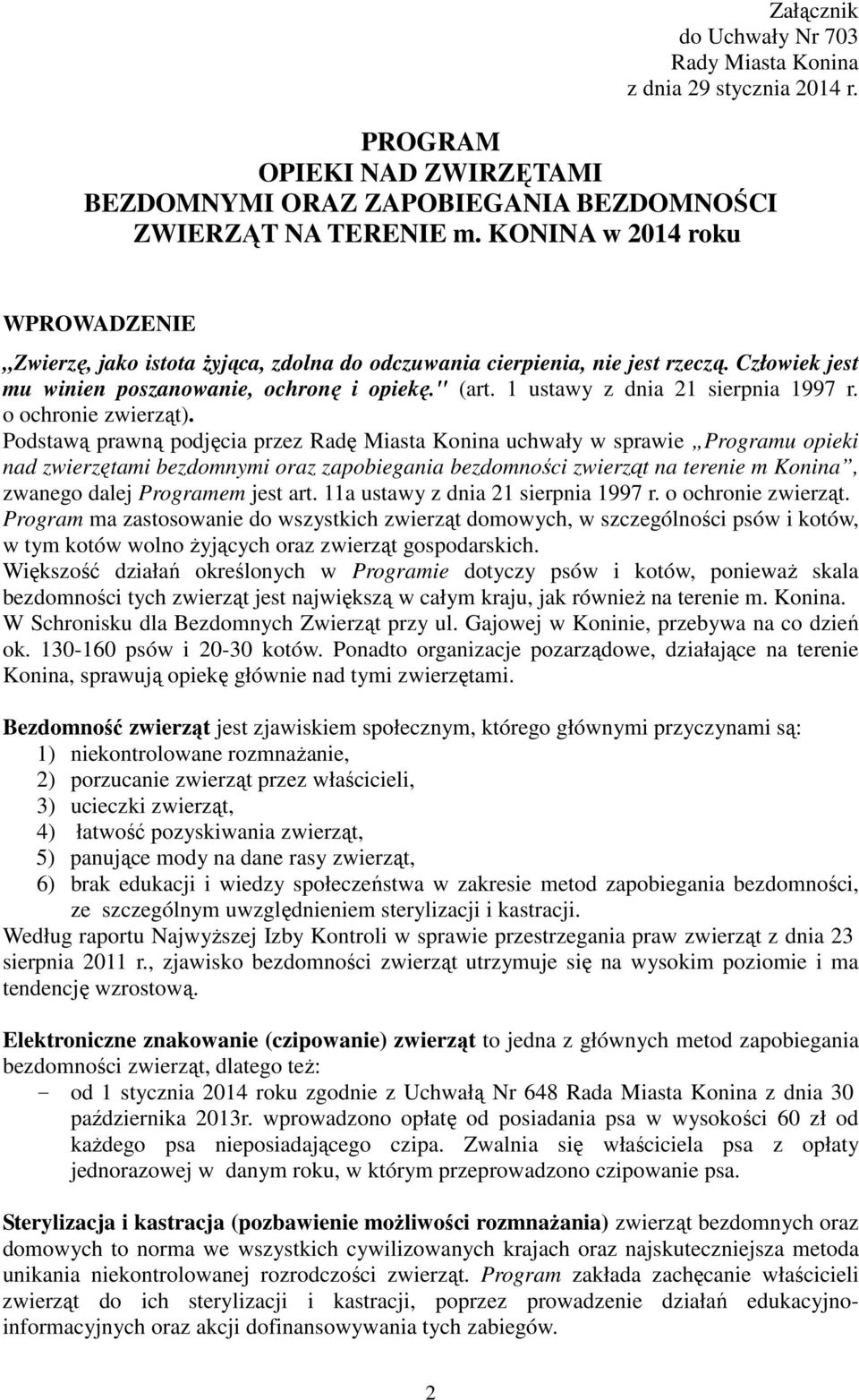 1 ustawy z dnia 21 sierpnia 1997 r. o ochronie zwierząt).