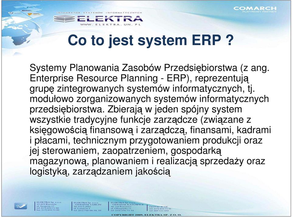 modułowo zorganizowanych systemów informatycznych przedsiębiorstwa.