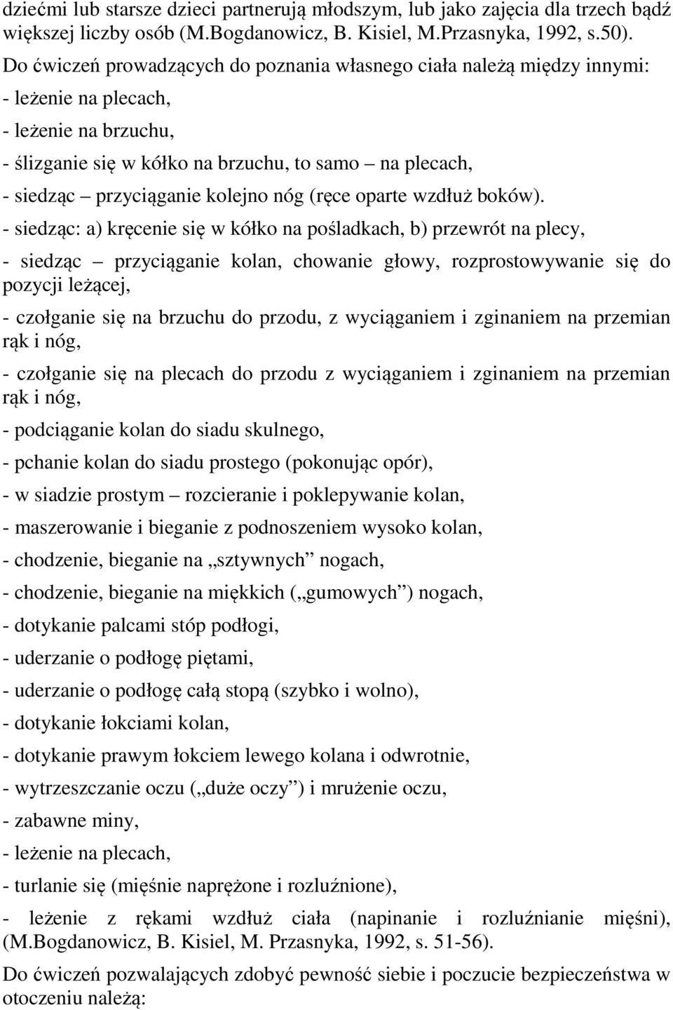 kolejno nóg (ręce oparte wzdłuż boków).