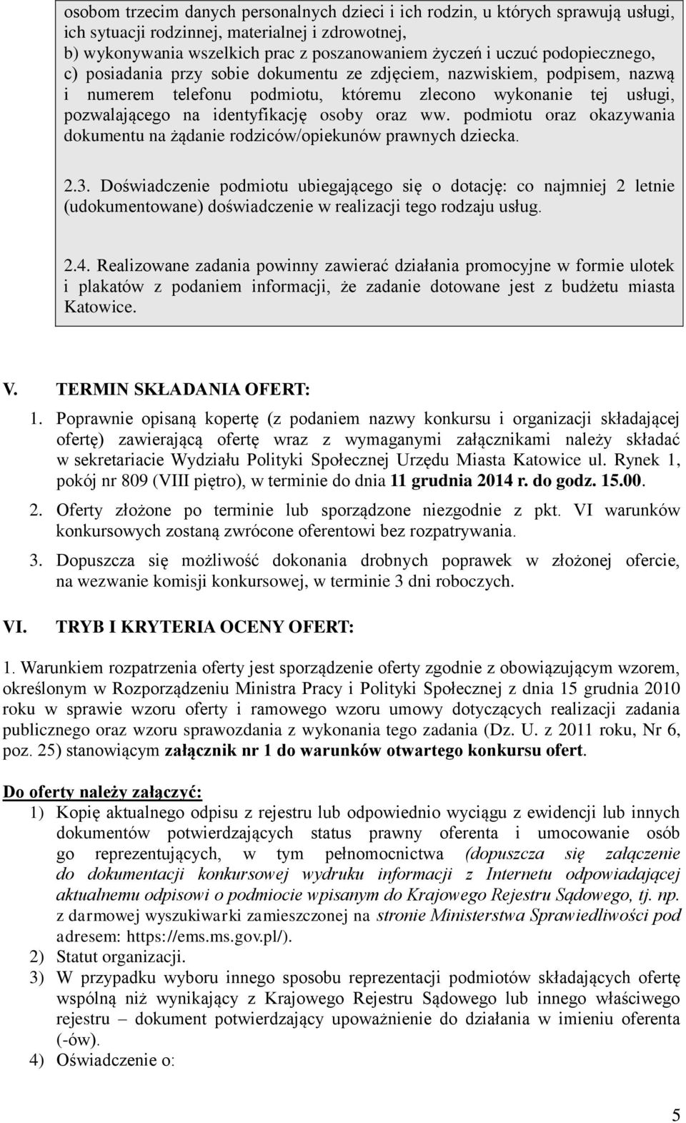ww. podmiotu oraz okazywania dokumentu na żądanie rodziców/opiekunów prawnych dziecka. 2.3.