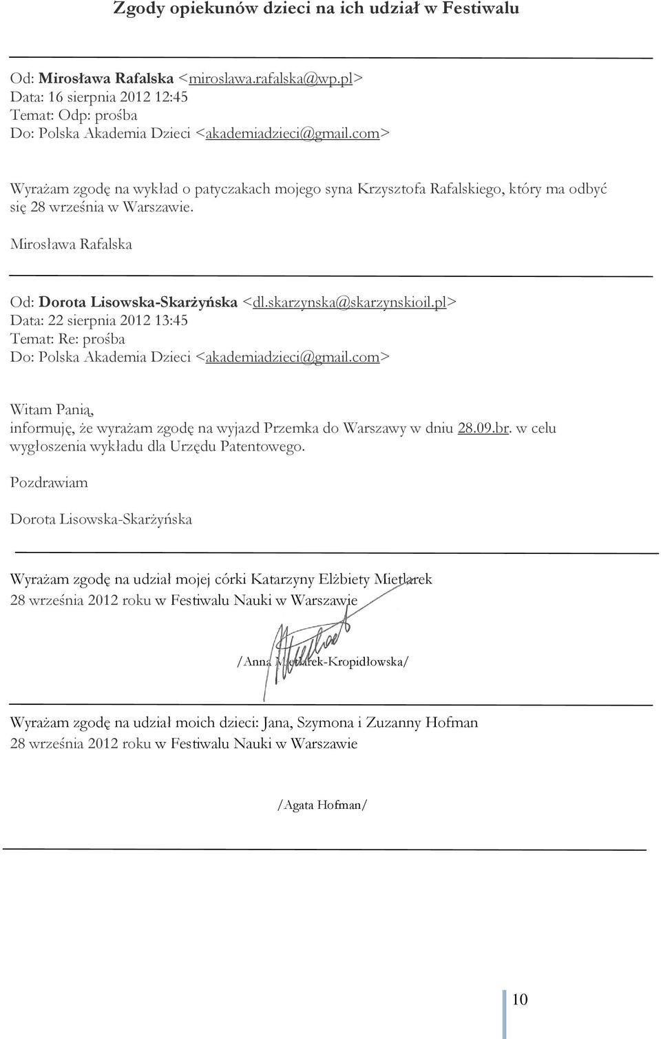 skarzynska@skarzynskioil.pl> Data: 22 sierpnia 2012 13:45 Temat: Re: prośba Do: Polska Akademia Dzieci <akademiadzieci@gmail.