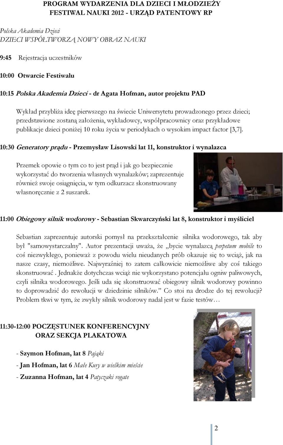 współpracownicy oraz przykładowe publikacje dzieci poniżej 10 roku życia w periodykach o wysokim impact factor [3,7].
