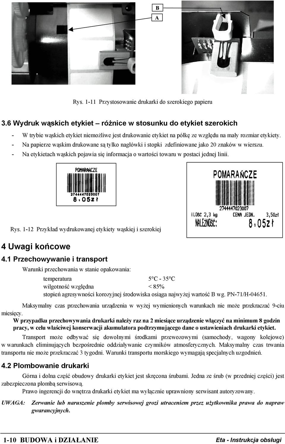 - Na papierze wąskim drukowane są tylko nagłówki i stopki zdefiniowane jako 20 znaków w wierszu. - Na etykietach wąskich pojawia się informacja o wartości towaru w postaci jednej linii. Rys.