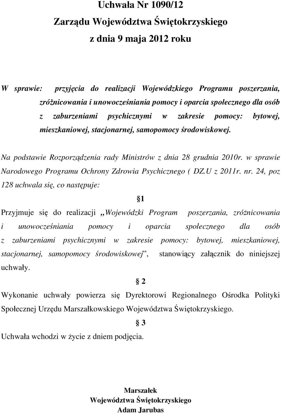 w sprawie Narodowego Programu Ochrony Zdrowia Psychicznego ( DZ.U z 2011r. nr.
