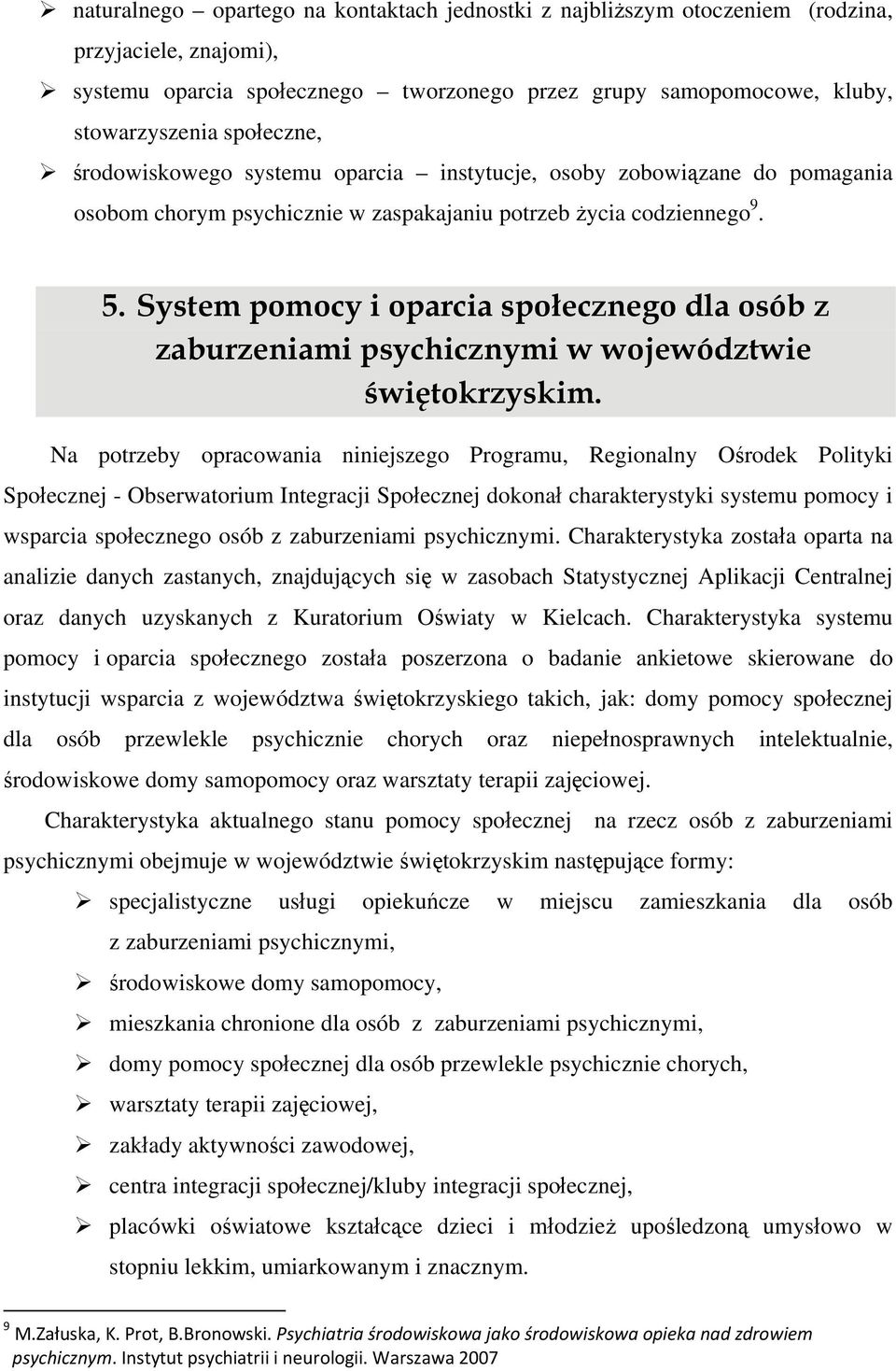 System pomocy i oparcia społecznego dla osób z zaburzeniami psychicznymi w województwie świętokrzyskim.