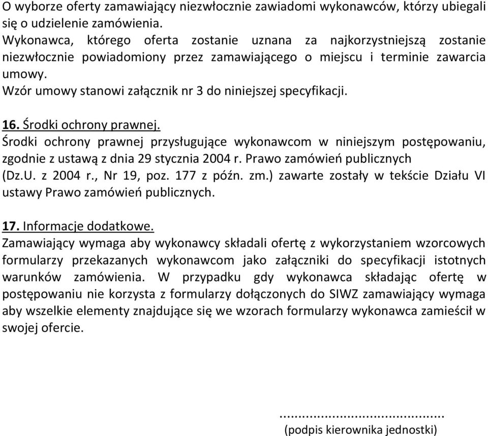 Wzór umowy stanowi załącznik nr 3 do niniejszej specyfikacji. 16. Środki ochrony prawnej.