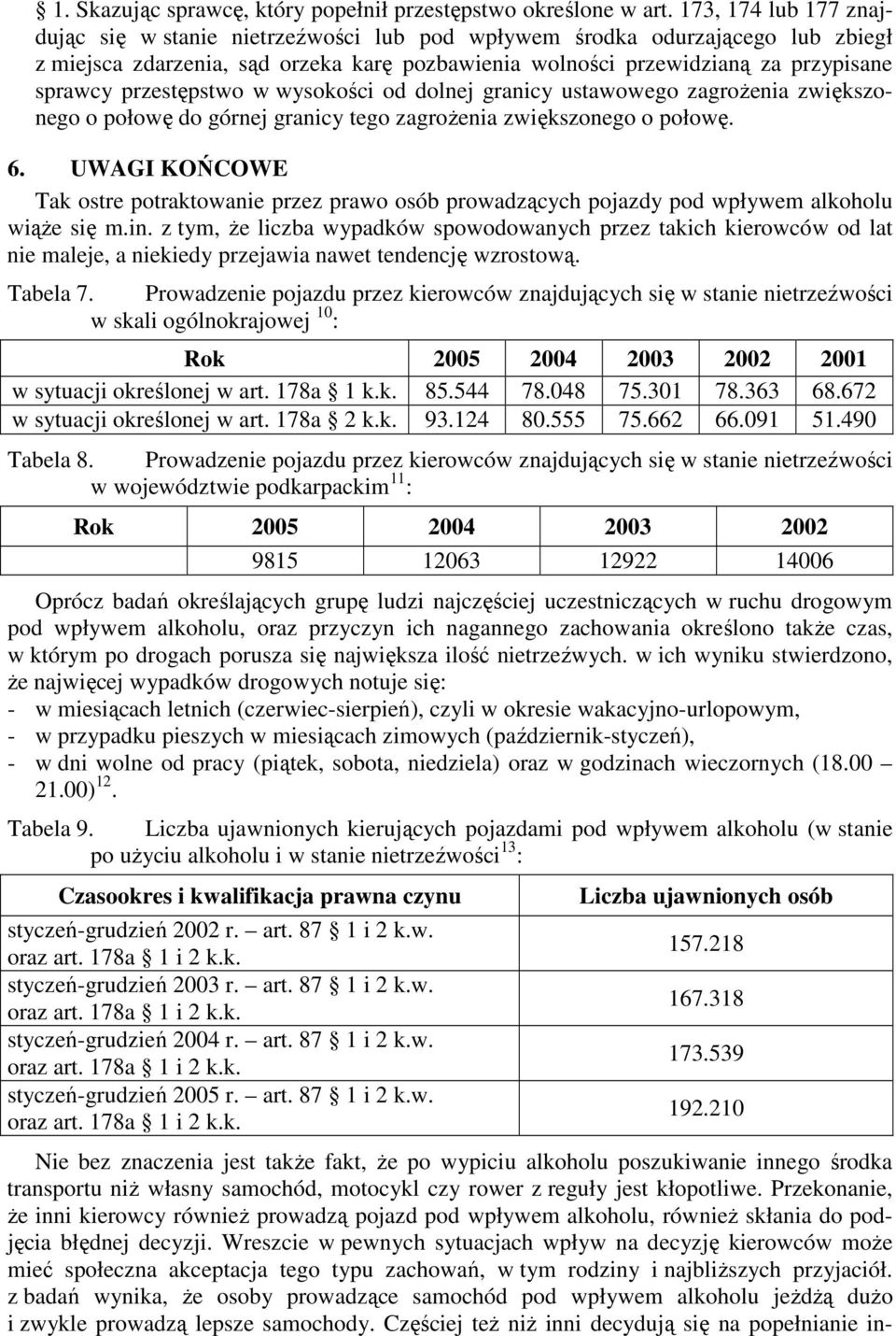 przestępstwo w wysokości od dolnej granicy ustawowego zagroŝenia zwiększonego o połowę do górnej granicy tego zagroŝenia zwiększonego o połowę. 6.