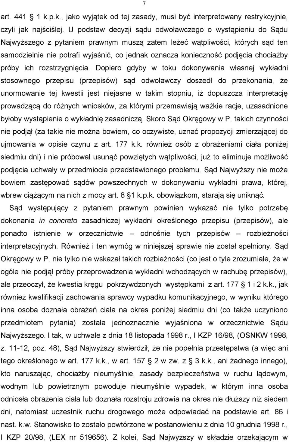 konieczność podjęcia chociażby próby ich rozstrzygnięcia.