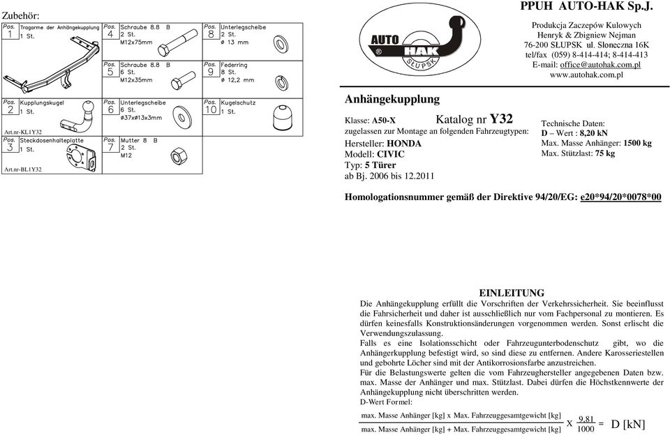 2011 Technische Daten: D Wert : 8,20 kn Max. Masse Anhänger: 1500 kg Max.