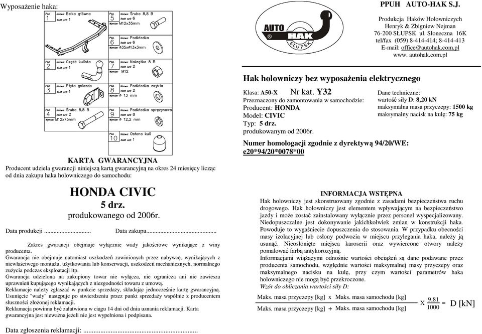 produkowanego od 2006r. Data zakupu... Zakres gwarancji obejmuje wyłącznie wady jakościowe wynikające z winy producenta.