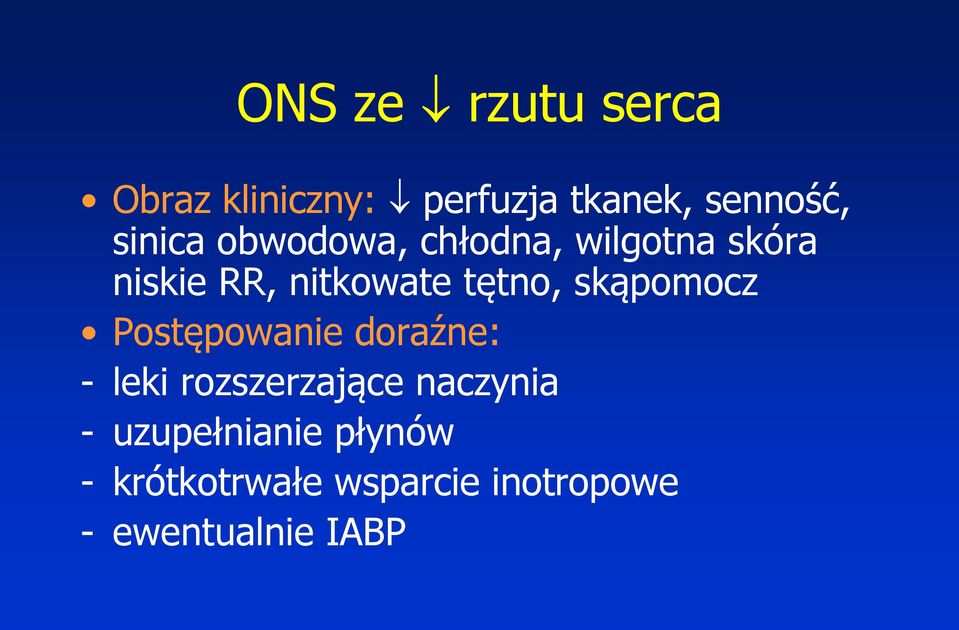 tętno, skąpomocz Postępowanie doraźne: - leki rozszerzające