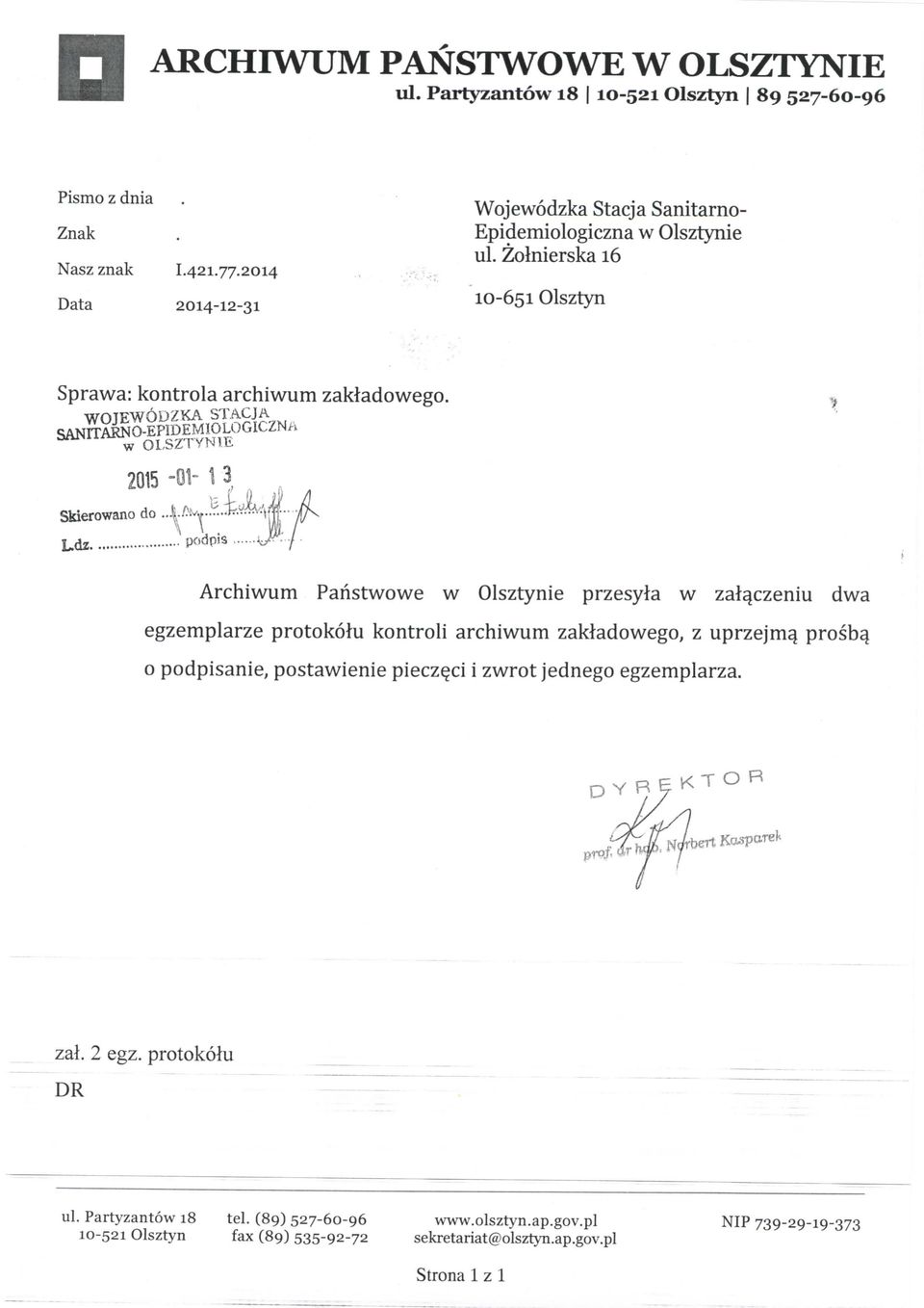 STACJA Skierowano do wolsztynle 2015-01- 1 3 Archiwum Paristwowe w Olsztynie przesyla w zalaczeniu dwa egzemplarze protokolu kontroli archiwum zakladowego, z uprzejm^