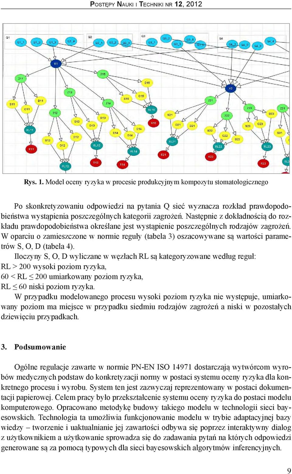 zagrożeń. następnie z dokładnością do rozkładu prawdopodobieństwa określane jest wystąpienie poszczególnych rodzajów zagrożeń.