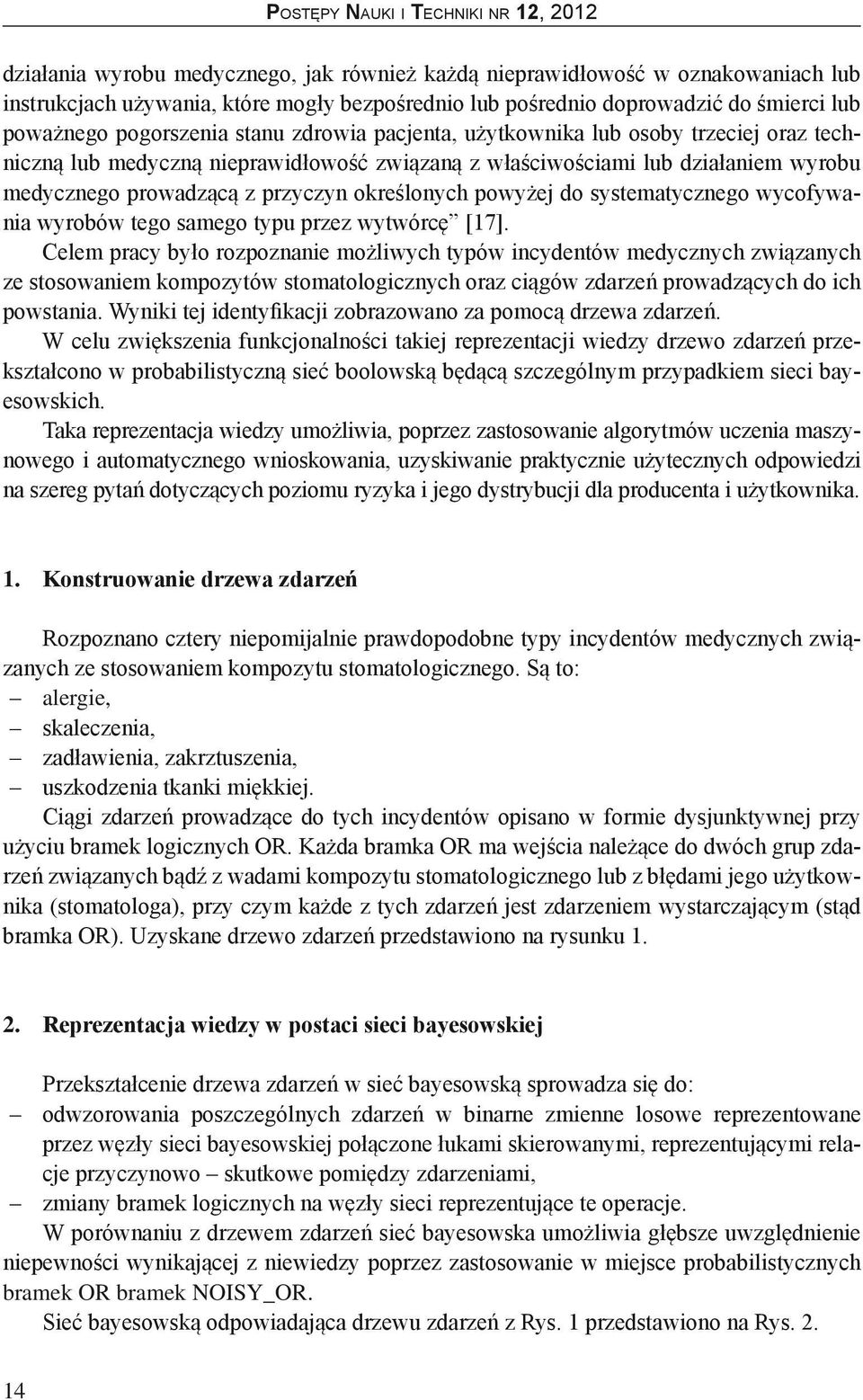 systematycznego wycofywania wyrobów tego samego typu przez wytwórcę [17].