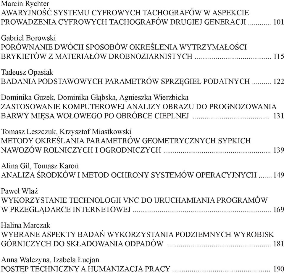 .. 122 Dominika Guzek, Dominika Głąbska, Agnieszka Wierzbicka ZASTOSOWANIE KOMPUTEROWEJ ANALIZY OBRAZU DO PROGNOZOWANIA BARWY MIĘSA WOŁOWEGO PO OBRÓBCE CIEPLNEJ.