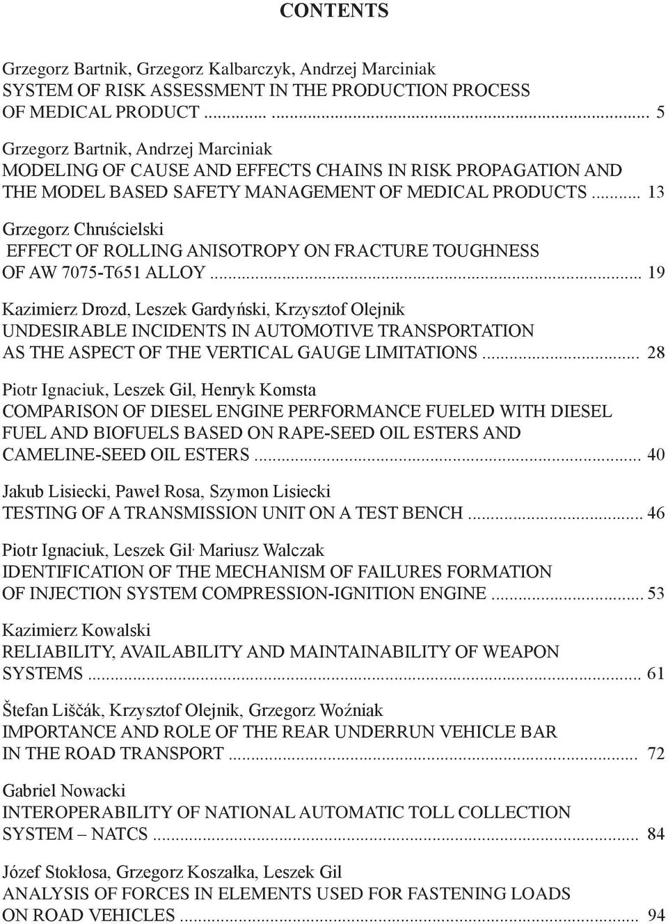 .. 13 Grzegorz Chruścielski EFFECT OF ROLLING ANISOTROPY ON FRACTURE TOUGHNESS OF AW 7075-T651 ALLOY.