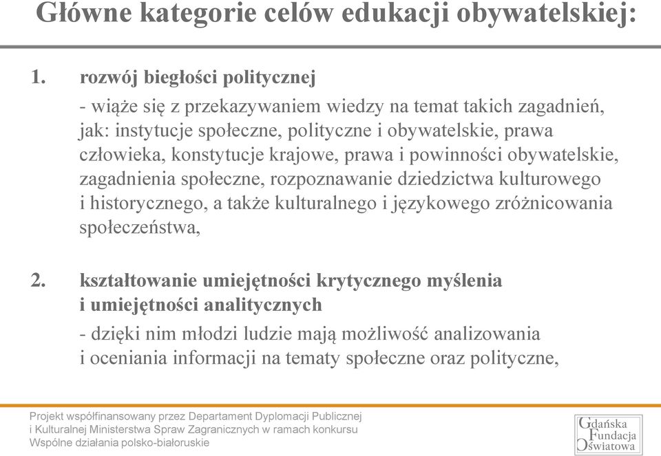 prawa człowieka, konstytucje krajowe, prawa i powinności obywatelskie, zagadnienia społeczne, rozpoznawanie dziedzictwa kulturowego i historycznego, a