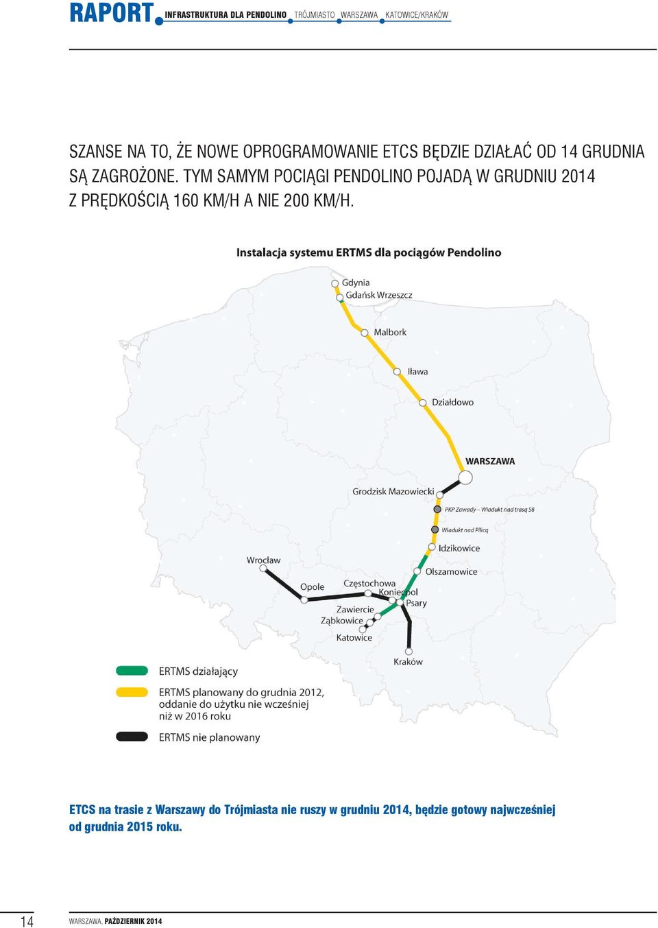 TYM SAMYM POCIĄGI PENDOLINO POJADĄ W GRUDNIU 2014 Z PRĘDKOŚCIĄ 160 KM/H A NIE 200 KM/H.