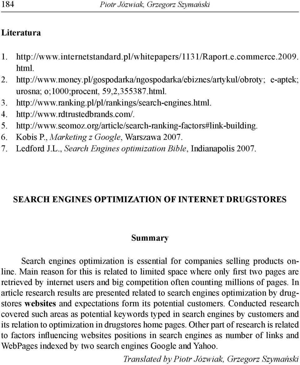 org/article/search-ranking-factors#link-building. 6. Kobis P., Marketing z Google, Warszawa 2007. 7. Ledford J.L., Search Engines optimization Bible, Indianapolis 2007.