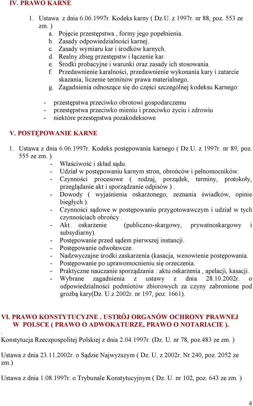 Przedawnienie karalności, przedawnienie wykonania kary i zatarcie skazania; liczenie terminów prawa materialnego. g.