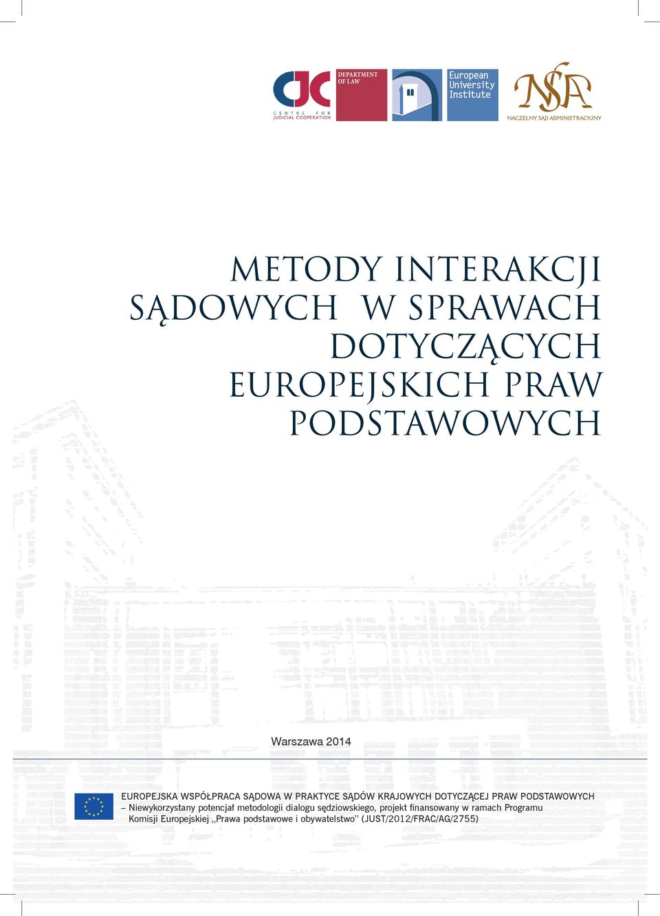PODSTAWOWYCH Niewykorzystany potencjał metodologii dialogu sędziowskiego, projekt
