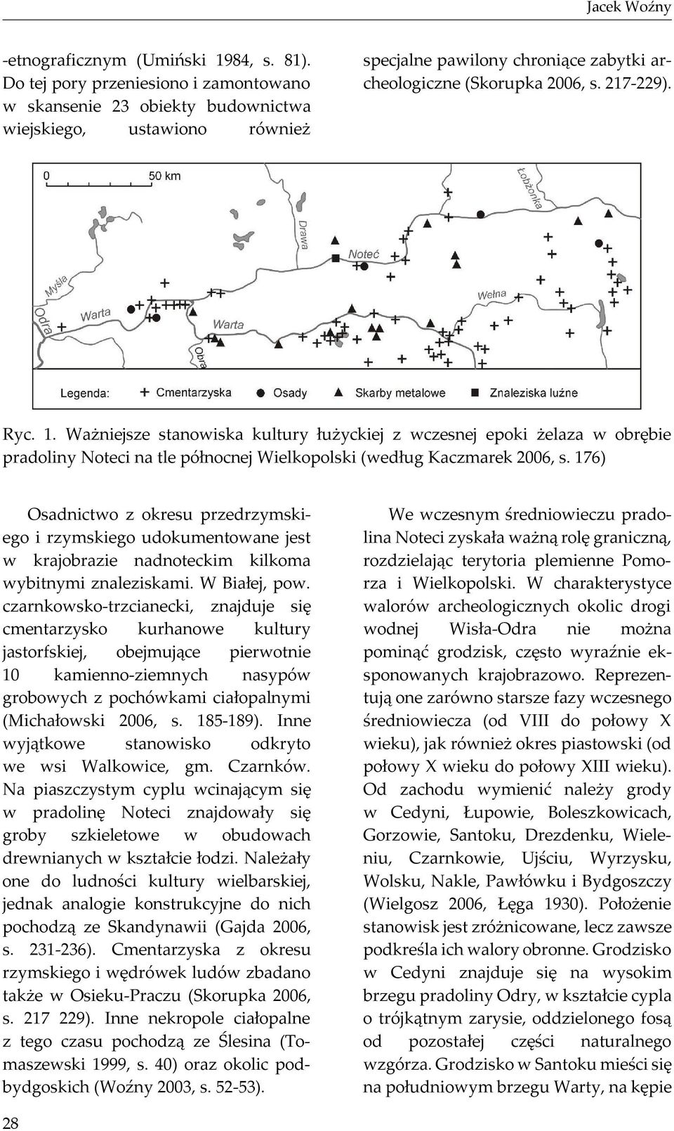 Ważniejsze stanowiska kultury łużyckiej z wczesnej epoki żelaza w obrębie pradoliny Noteci na tle północnej Wielkopolski (według Kaczmarek 2006, s.